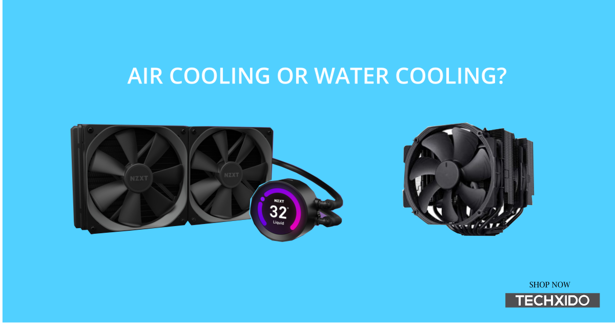 Air Cooling နဲ့ Water Cooling!